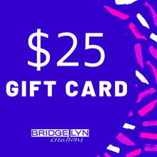 Load image into Gallery viewer, Bridgelyn Creations Gift Card
