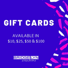 Load image into Gallery viewer, Bridgelyn Creations Gift Card
